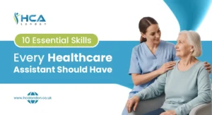 10 Essential Skills Every Healthcare Assistant Should Have