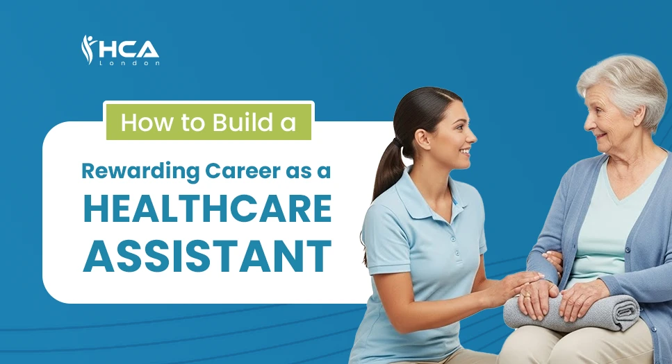 How to Build a Rewarding Career as a Healthcare Assistant